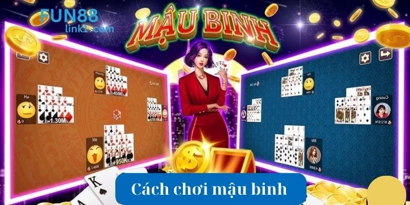 Cách Chơi Mậu Binh - Chiến Lược Toàn Thắng Cho Tân Thủ