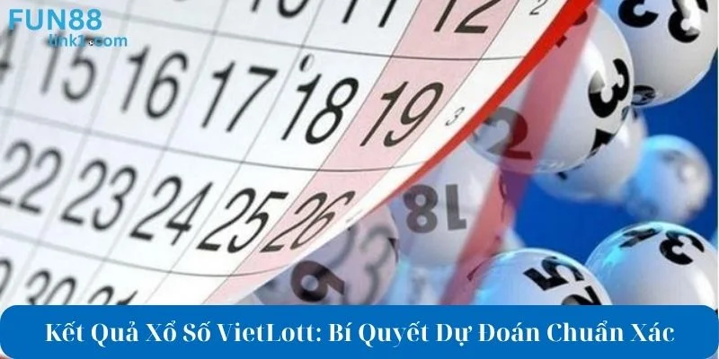 Kết Quả Xổ Số VietLott: Bật Mí Bí Quyết Dự Đoán Chuẩn Xác